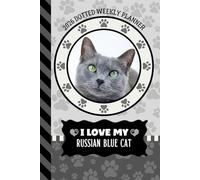 2026 Dotted Weekly Planner: Dated 6x9 Vertical Weekday Layout With Dot Grid Note Pages / Habit Tracker / Jan - Dec / Small Personal Diary / I Love My Russian Blue Cat Art Cover