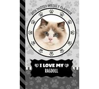 2026 Dotted Weekly Planner: Dated 6x9 Vertical Weekday Layout With Dot Grid Note Pages / Habit Tracker / Jan - Dec / Small Personal Diary / I Love My Ragdoll Cat Art Cover