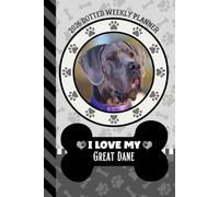 2026 Dotted Weekly Planner: Dated 6x9 Vertical Weekday Layout With Dot Grid Note Pages / Habit Tracker / Jan - Dec / Small Personal Diary / I Love My Gray Great Dane Dog Art Cover