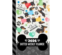 2026 Dotted Weekly Planner: Dated 6x9 Vertical Weekday Layout With Dot Grid Note Pages / Habit Tracker / Jan - Dec / Small Personal Diary / Dachshund Dog Pattern Art Cover