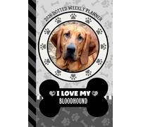2026 Dotted Weekly Planner: Dated 6x9 Vertical Weekday Layout With Dot Grid Note Pages / Habit Tracker / Jan - Dec / Small Personal Diary / I Love My Bloodhound Dog Art Cover
