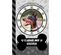 2026 Dotted Weekly Planner: Dated 6x9 Vertical Weekday Layout With Dot Grid Note Pages / Habit Tracker / Jan - Dec / Small Personal Diary / I Love My Black Doberman Dog Art Cover