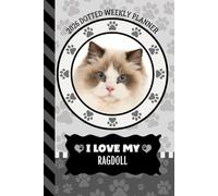 2026 Dotted Weekly Planner: Hardcover / Dated 6x9 Vertical Weekday Layout With Dot Grid Note Pages / Habit Tracker / Jan - Dec / Small Personal Diary / I Love My Ragdoll Cat Art Cover