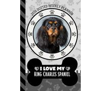 2026 Dotted Weekly Planner: Hardcover / Dated 6x9 Vertical Weekday Layout With Dot Grid Note Pages / Habit Tracker / Jan - Dec / Small Personal Diary ... Charles Spaniel - Black Brown Dog Art Cover