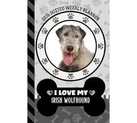 2026 Dotted Weekly Planner: Hardcover / Dated 6x9 Vertical Weekday Layout With Dot Grid Note Pages / Habit Tracker / Jan - Dec / Small Personal Diary / I Love My Irish Wolfhound Dog Art Cover