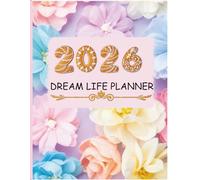 2026 Dream Life Planner - A Guided Monthly, Weekly & Daily Planner to Create Your Best Year