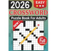 2026 Easy Crossword Puzzle Book for Adults with Solution: A Gentle Crossword Collection with Easy-to-Solve Crossword Puzzles Designed for Stress-Free Fun and Daily Mental Workouts