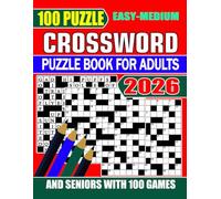 2026 Easy-Medium Crossword Puzzle Book for Adults and Seniors with 100 Games: 100 Puzzles Fun Games to Focus Brain Boosting Activity for Cross Word Lovers(Gifts for Men & Women)