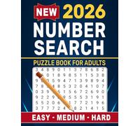 2026 Easy- Medium - Hard Number Search Puzzle Book For Adults: Enjoy Relaxing Number Challenges That Enhance Focus and Concentration