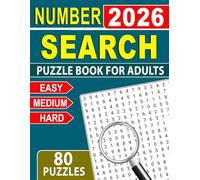 2026 Easy - Medium - Hard Number Search Puzzle Book For Adults: Three Levels of Challenge Offering Smooth Skill Progression