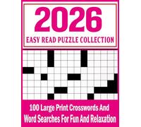 2026 Easy Read Puzzle Collection: 100 Large Print Crosswords and Word Searches for Fun and Relaxation