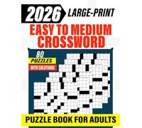 2026 Easy To Medium Crossword Puzzle Book For Adults: 80 Large Print Easy To Medium Crossword Puzzle Book For Adults Puzzle Lovers Men And Women With Solutions