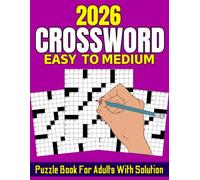 2026 Easy To Medium Crossword Puzzle Book For Adults: Easy To Medium Crossword Puzzle Book For Adults With Solution | 2026 Perfect Gift For Men And Women..