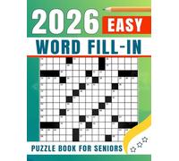 2026 Easy Word Fill In Puzzle Book For Seniors: Simple, easy-to-read layouts designed for relaxed and gentle engagement