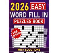 2026 Easy Word Fill In Puzzles Book For Seniors: Lightly Challenging Grids That Keep the Mind Engaged