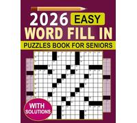 2026 Easy Word Fill In Puzzles Book For Seniors: Simple and Enjoyable Activities Ideal for Light, Relaxing Moments