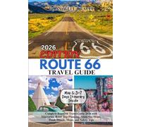 2026 EDITION ROUTE 66 TRAVEL GUIDE: Complete Route 66 Travel Guide 2026 with Itineraries, Road Trip Planning, Must-See Stops, Food, Hotels, Maps, and Safety Tips