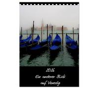 2026 Ein anderer Blick auf Venedig (Tischkalender 2026 DIN A5 hoch), CALVENDO Monatskalender: Motive aus Venedig, Murano und Burano