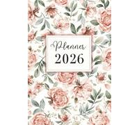 2026 Elegant Floral Planner: Monthly & Weekly Organizer with To-Do Lists, Contacts, Password Pages & Motivational Quotes | Stylish Flower Journal for Productivity