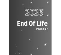 2026 End of Life Planner | Legacy Organizer: A thoughtful guide to organize memories, documents, and wishes for peace of mind