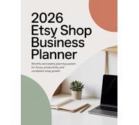 2026 Etsy Shop Business Planner: Monthly and Weekly Planning System for Focus, Productivity, and Consistent Shop Growth | 8.5 x 11 inch | 109 pages