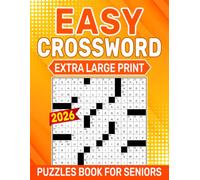 2026 Extra Large Print Easy Crossword Puzzles Book For Seniors: Oversized, eye-friendly word games developed for comfortable senior solving