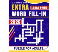 2026 Extra Large Print Word Fill In Puzzle For Adults: Large, Easy-to-Read Format for Smooth Solving Sessions