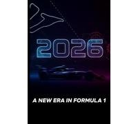 2026 F1 SEASON: A New Era in Formula 1