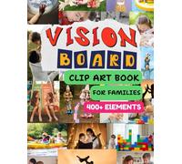 2026 Family Vision Board Clip Art Book: 400+ Cut-Out Images, Words, and Creative Elements to Build Dream Boards Together (2026 vision board supplies)
