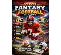 2026 Fantasy Footbal Magazine: The Complete NFL Fantasy Draft Guide with All 527 Player Profiles, Dynasty Rankings, Rookie Rankings, Devy Rankings, and Scouting Reports