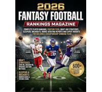 2026 FANTASY FOOTBALL RANKINGS MAGAZINE: Complete Player Rankings, Position Tiers, Draft-Day Strategies, Sleepers, Breakouts, Rookie Scouting Reports ... for Building a Championship-Winning Team