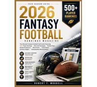 2026 FANTASY FOOTBALL RANKINGS MAGAZINE: The Ultimate Fantasy Football Draft Guide Featuring 500+ Player Rankings, Elite Draft Strategies, Position ... Dynasty Insights, Championship-Winning Advice