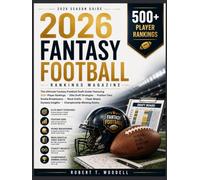 2026 FANTASY FOOTBALL RANKINGS MAGAZINE: The Ultimate Fantasy Football Draft Guide Featuring 500+ Player Rankings, Elite Draft Strategies, Position ... Dynasty Insights, Championship-Winning Advice