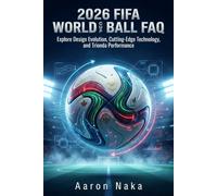 2026 FIFA World Cup Ball FAQ: Explore Design Evolution, Cutting-Edge Technology, and Trionda Performance