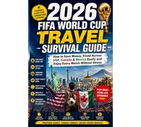 2026 FIFA World Cup Travel Survival Guide: How to Save Money, Travel Across USA, Canada & Mexico Easily and Enjoy Every Match Without Stress