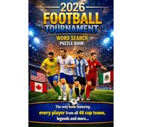 2026 Football Tournament Word Search Puzzle Book: 50+ Puzzles Featuring Teams, Players, Stadiums and Legends: 2026 Special • 6 x 9 Inches • 50+ ... Fun Gift for Holidays, Travel & Football Fans