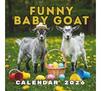 2026 Funny Baby Goat Calendar: Cute and Playful Goat Moments - 8.5 x 8.5