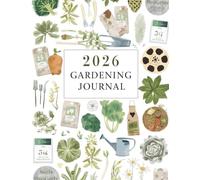 2026 Gardening Journal: A Complete Garden Planner to Track Planting, Seeds, Watering, Harvests, Expenses, and Garden Goals