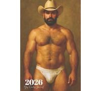 2026 Gay Cowboy Journal: Muscle Bear Beefcake Notebook in Jockstrap with Positive Affirmations