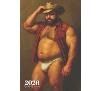 2026 Gay Weekly Planner: Muscle Bear Cowboy Beefcake Organizer in Tighty Whities with Positive Affirmations