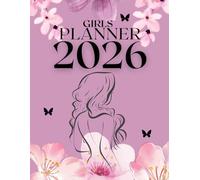 2026 Girls Planner & Journal: Weekly and Monthly Calendar with Self-Care, Beauty, Fitness, Finance, Reading, Yoga & Lifestyle Sections