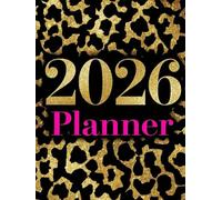 2026 Glam Gold Leopard Planner: A Fierce and Fabulous 12 Month Organizer for Bold Women