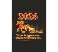 2026 Goal Planner: The time for happiness is now. The place for happiness is here.: Dream · Plan · Achieve - Hardcover Daily & Monthly Agenda for Goal ... Productivity, and Time Management