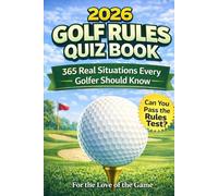 2026 Golf Rules Quiz Book: 365 Real Situations Every Golfer Should Know (For The Love Of The Game)
