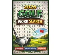 2026 Golf Word Search: Word Search Puzzles With Easy To Read About Golfing, Plants, Golfers, Courses, Terms And More | 50 Puzzles With Solutions Perfect For Vacation, Holidays And Relaxation