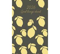 2026 Good Things Ahead Sketchbook Planner - Hardcover Blank Notebook with 200 Pages, Minimal Lemon Pattern for Journaling, Planning & Creativity