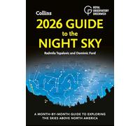 2026 Guide to the Night Sky: A month-by-month guide to exploring the skies above North America