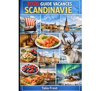 2026 GUIDE VACANCES SCANDINAVIE: Découvrez le Danemark, la Suède, la Norvège et la Finlande avec des itinéraires couvrant les fjords de Bergen, l'archipel de Stockholm et la Laponie finlandaise