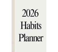 2026 Habits Tracker Planner Build Better Habits in 365 Days | Daily, Weekly & Monthly Habit Tracking Journal for Productivity, Wellness & Goal Success