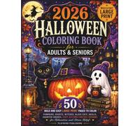 2026 Halloween Coloring Book for Adults and Seniors: 50 Bold and Easy Large Print Pages to Color - Pumpkins, Ghosts, Witches, Black Cats, Skulls, ... Designs for Relaxation and Stress Relief